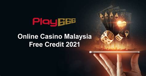  online casino malaysia free credit/irm/premium modelle/reve dete